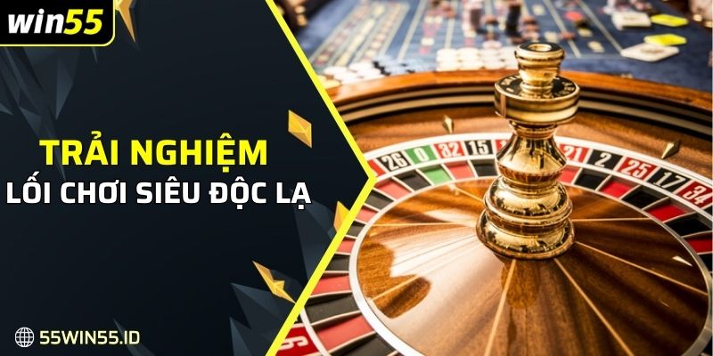 Trải nghiệm các trò chơi với lối chơi siêu độc lạ