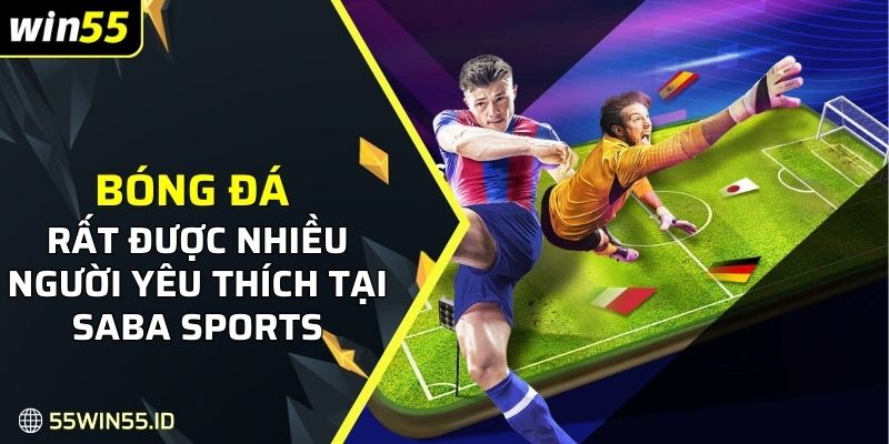 Bóng đá rất được nhiều người yêu thích tại SABA Sports