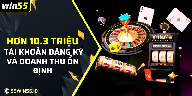 Hơn 10.3 triệu tài khoản đăng ký và doanh thu ổn định